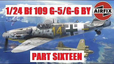 NEW Airfix 1/24 Bf109 G-5/G-6. Part Sixteen.