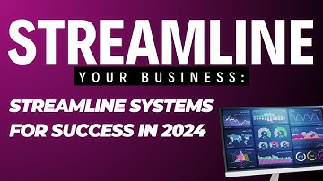 Simplify Your Business: Streamline Systems for Success in 2024