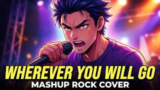 WHEREVER YOU WILL GO (Mashup Rock Cover) | Bars and Riffs PH