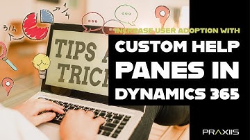 Use Custom Help Panes in Dynamics 365 to help drive up user adoption