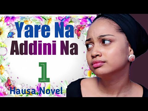 Yare Na Addini Na Part 1 Littafin Hausa Complete Hausa Novel