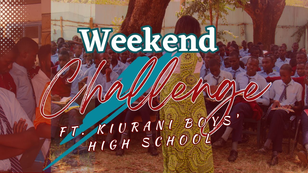 Kiurani Boys' High School Weekend Challenge || A Typical CU Weekend Challenge in Kenyan High Schools