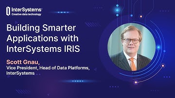 Building Smarter Applications with InterSystems IRIS