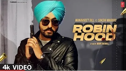 Manavgeet Gill : ROBIN HOOD Song (Official Video) Sakshi MAmaggo l New Punjabi Song l C.S.K Channel