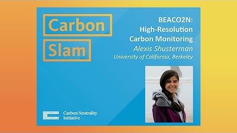 Alexis Shusterman Berkeley: BEACO2N: High-resolution Carbon Monitoring