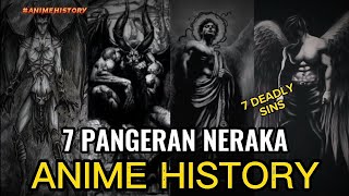 7 pangeran Neraka Pemengang 7 Deadly Sins || ANIME HISTORY