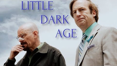 Heinseverse | Little Dark Age (Breaking Bad, Better Call Saul & El Camino)