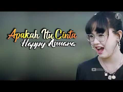 Happy asmara - Apakah Itu Cinta (music lyrics)