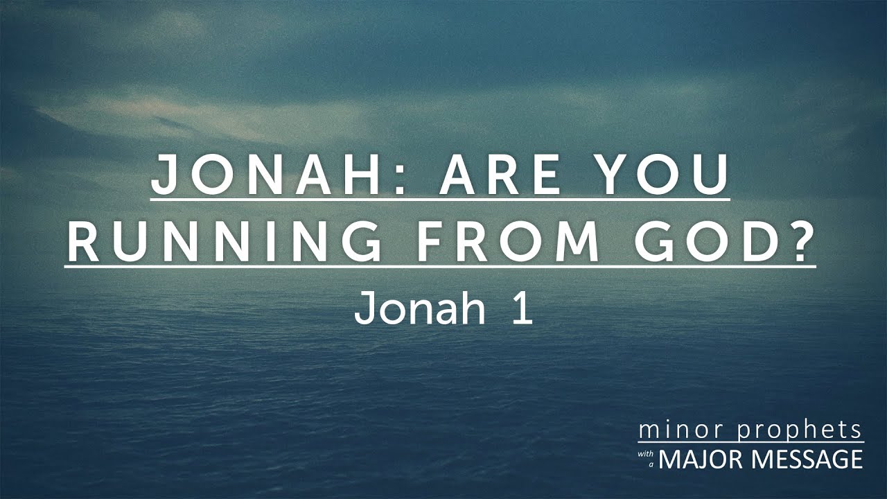 08/21/22 (10:30) Jonah: Are you Running from God?