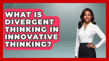 What Is Divergent Thinking In Innovative Thinking? - The Personal Growth Path