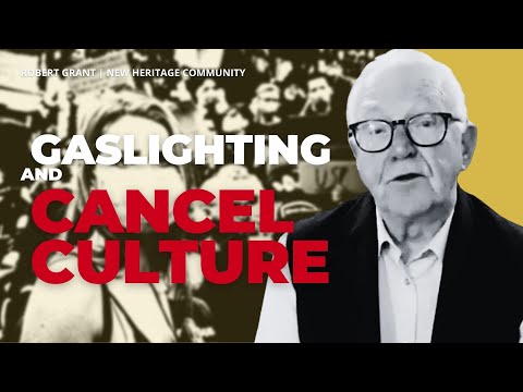 Gaslighting & Cancel Culture | Robert Grant | New Heritage Community