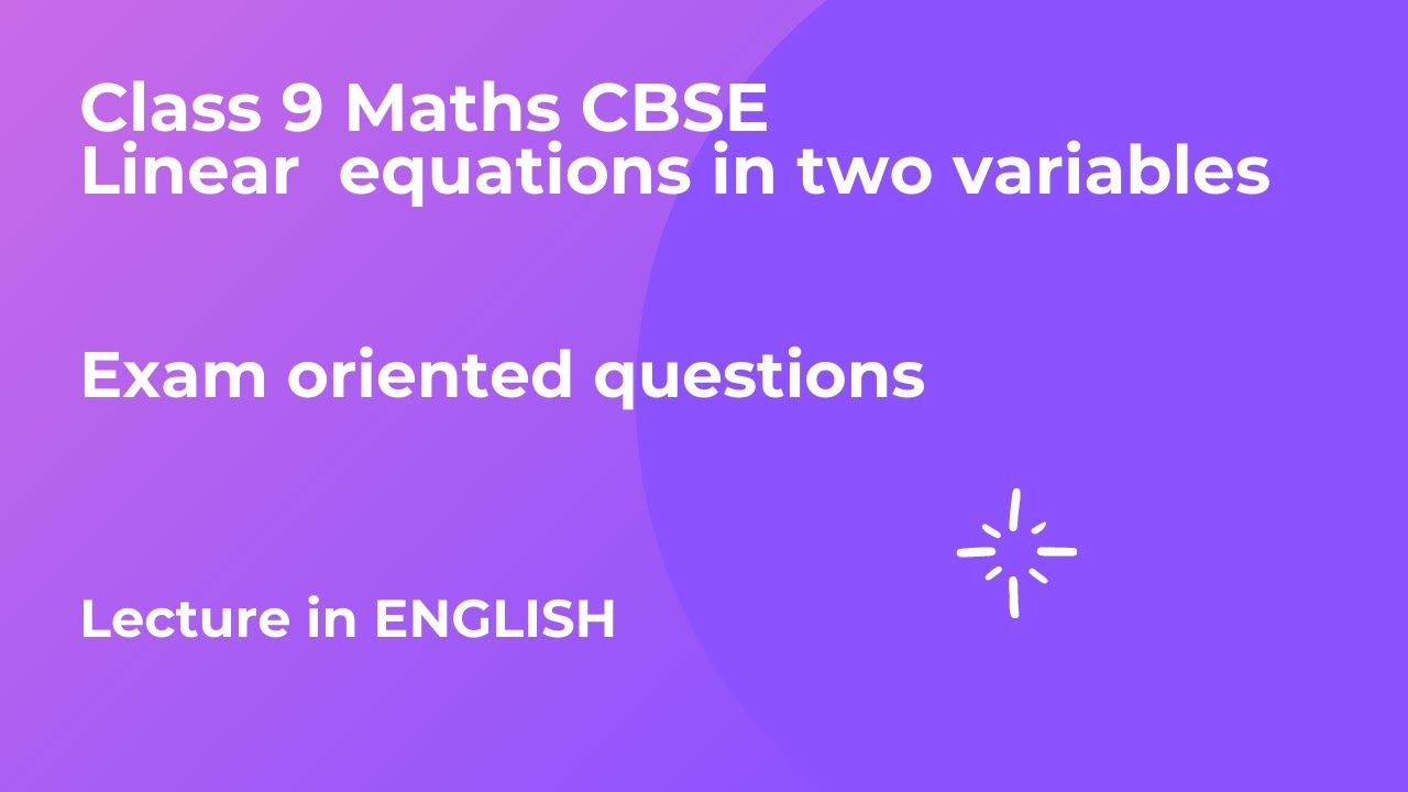 Class 9 Maths | CBSE | Linear equations in two variables | Exam oriented questions (In ENGLISH)