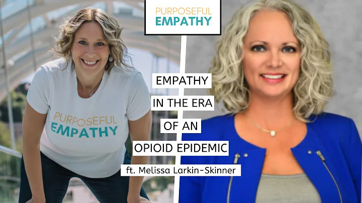 Empathy in the Era of an Opioid Epidemic ft. Melis...