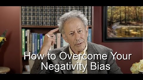 How to Overcome Your Negativity Bias
