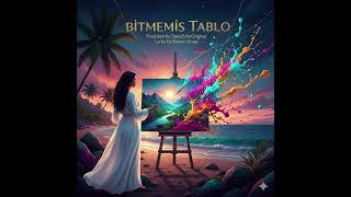 Tropical R&Bsoul Turkish 2026 - 2 Version Single Of Bitmemiş Tablo Deepecho Ft. Bulent Kirvas