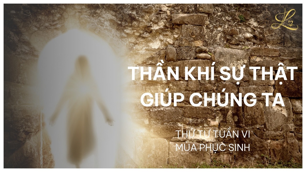 Thần Khí Sự Thật Giúp Chúng Ta - Thứ Tư Sau Chúa Nhật VI Phục Sinh | Lm. Phaolô Cao Thế Bình, SDD