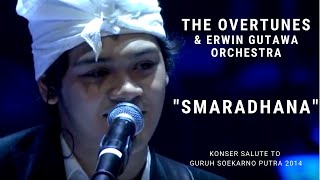 The Overtunes - Smaradhana (Konser Erwin Gutawa Salute to Guruh Soekarno Putra 2014)