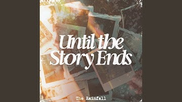 Until the Story Ends