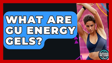 What Are GU Energy Gels? - Running Beyond Limits
