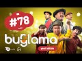 "Buğlama" #78 Yeni (16.01.2021)