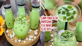 SIÊU NGON! CỰC MÁT LẠNH! Ở nhà vẫn có thể làm TRÀ SỮA MATCHA đơn giản, topping thạch giòn sần sật!