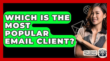 Which Is The Most Popular Email Client? - TheEmailToolbox.com