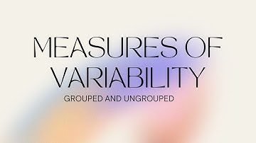 Measures of Variability (Grouped and Ungrouped Data) Discussion, Manual Solving, Excel, and SPSS
