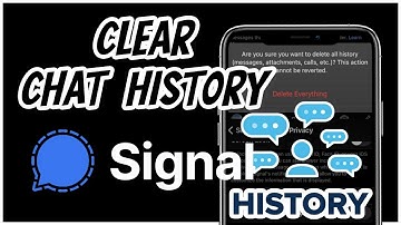 How to Clear Chat History on Signal App 2021