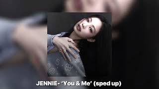 JENNIE - ‘You & Me’ (sped up)
