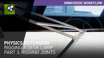 NVIDIA Omniverse Physics Extension - Rigging a Desk Lamp Part 3: Rigging Joints