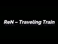 ReN – Traveling Train