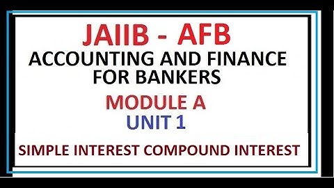 JAIIB | Accounting And Finance For Bankers | Unit 1 | Calculation Of Interest and Annuities