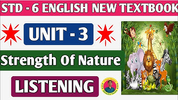 Std 6 English Unit 3 Strength Of Nature | Listening 🔥🔥