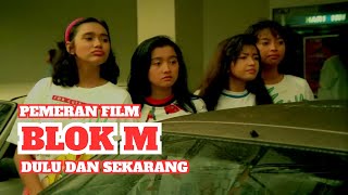 Pemeran Film Blok M (1990) – Dulu dan Sekarang