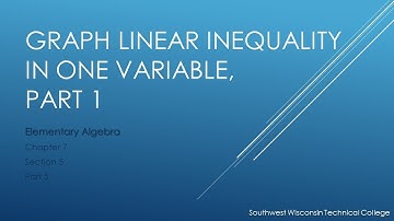 Graph Linear Inequality in One Variable, Part 1 - Elementary Algebra