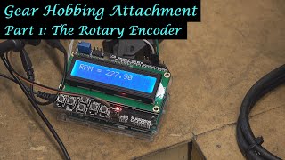 #MT50 Part 1  Making a Gear Hobbing Attachment. The Rotary Encoder. In 4K/UHD by Andrew Whale.