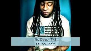 Go Deep - TY$ Ft Too Short
