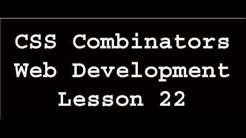 CSS Combinators | Web Development | Lesson 22 (In Urdu/Hindi)