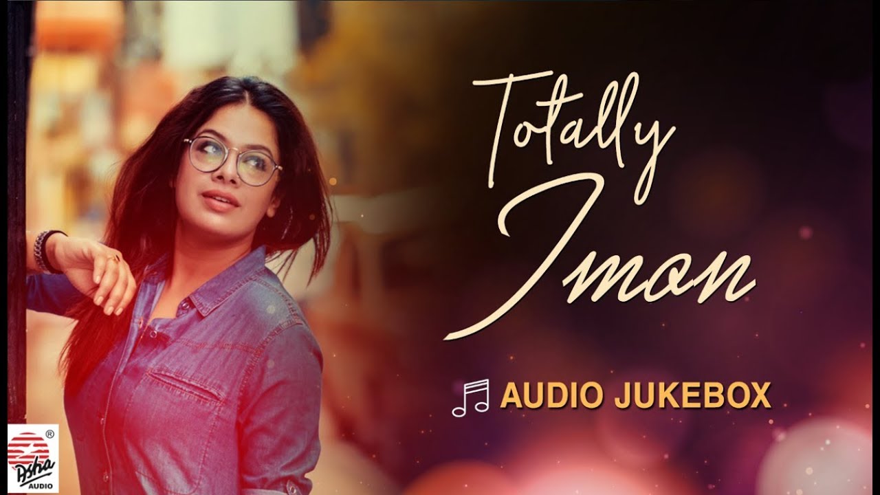 Totally Iman  Hits of Iman Chakraborty  Audio Jukebox