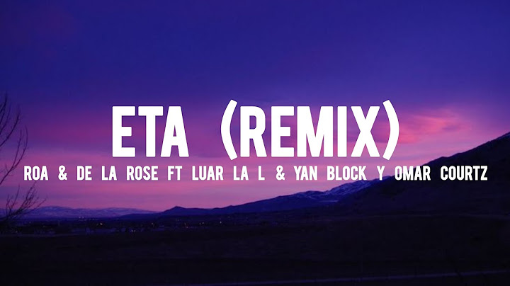 Roa & De La Rose Y Luar La L Ft Yan Block & Omar Courtz ETA (Remix)(Letra/Lyrics)