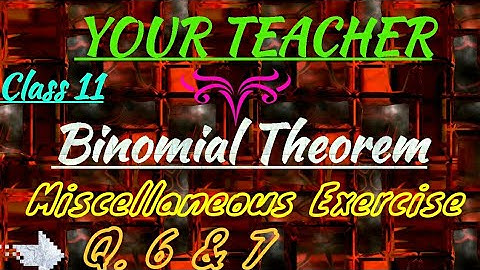 Class 11 Maths Chapter 8 Binomial theorem Miscellaneous Exercise question 6 and 7|Your Teacher