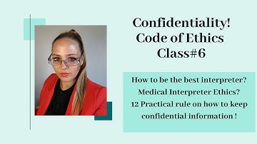 Code of ethics for Interpreter Confidentiality Medical Interpreting 9 #17