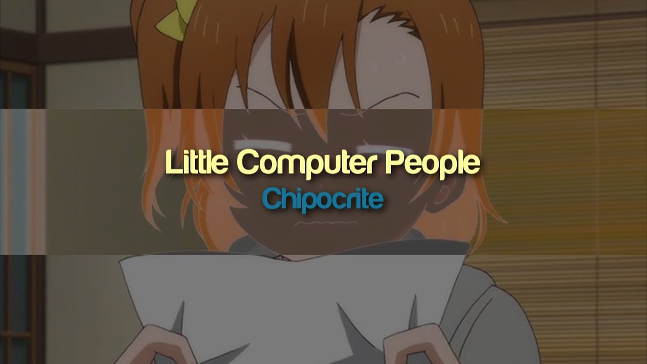 Chipocrite - Little Computer People