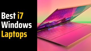 10 Best i7 Windows Laptops