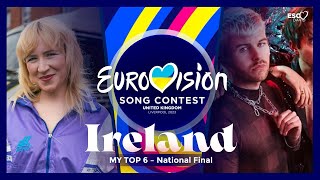 MY TOP 6 • Eurosong 2023 🇮🇪 • Eurovision Song Contest 2023