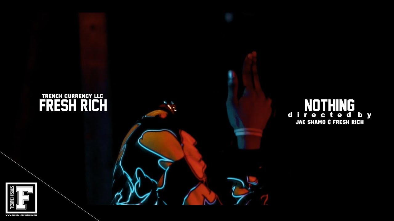 Fresh Rich - Nothing ( Official Video )