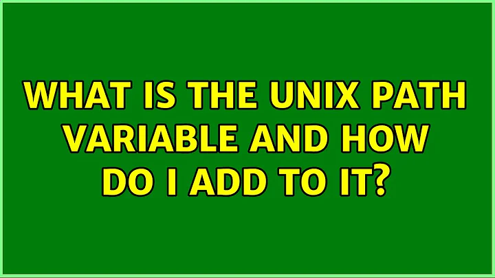 What is the Unix PATH variable and how do I add to it? (3 Solutions!!)