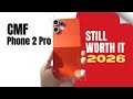 CMF Phone 2 Pro Review in 2026 – After 9 Months | Still Worth Buying?