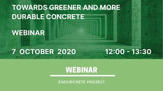 Webinar Towards greener and more durable concrete I ENDURCRETE Project