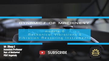 ASAP Online class | DOM S6 | Module 6 | Mechanical Vibrations & Vibration Measuring Instruments
